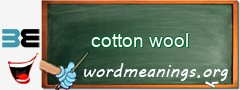 WordMeaning blackboard for cotton wool